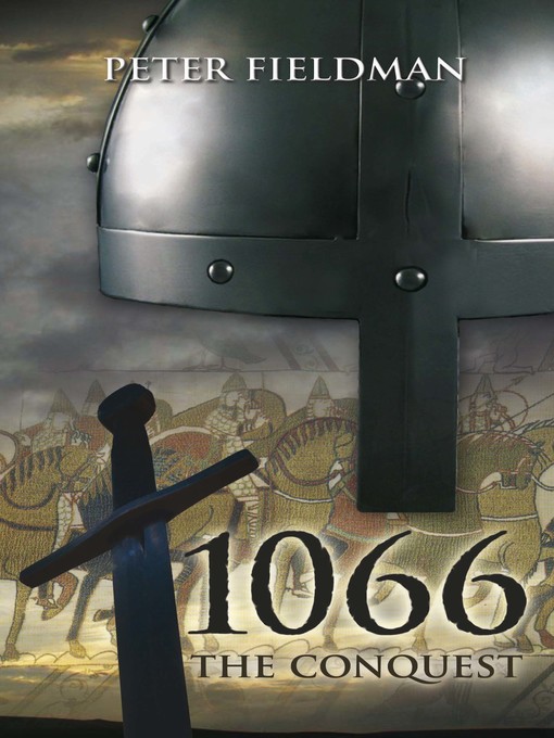 Title details for 1066 the Conquest by Peter Fieldman - Available